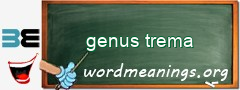 WordMeaning blackboard for genus trema